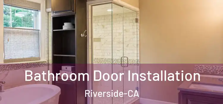  Bathroom Door Installation Riverside-CA
