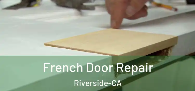  French Door Repair Riverside-CA